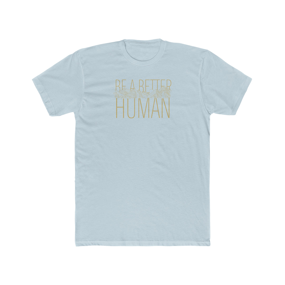 Sleek Mountain - Be A Better Human® Men's T-Shirt