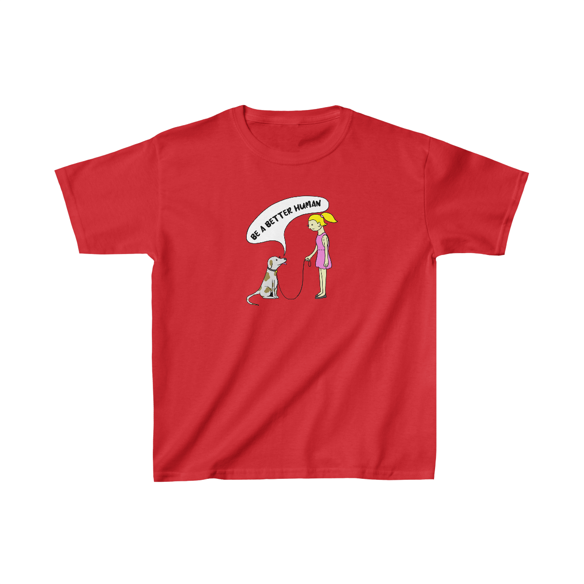 Girl And Dog - Be A Better Human® Kids T-Shirt
