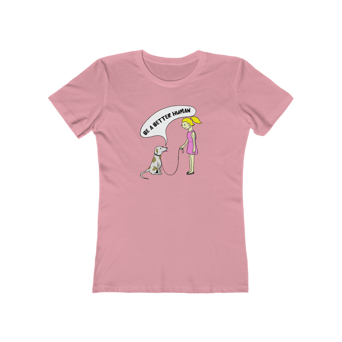 Girl And Dog - Be A Better Human® Women's Tee
