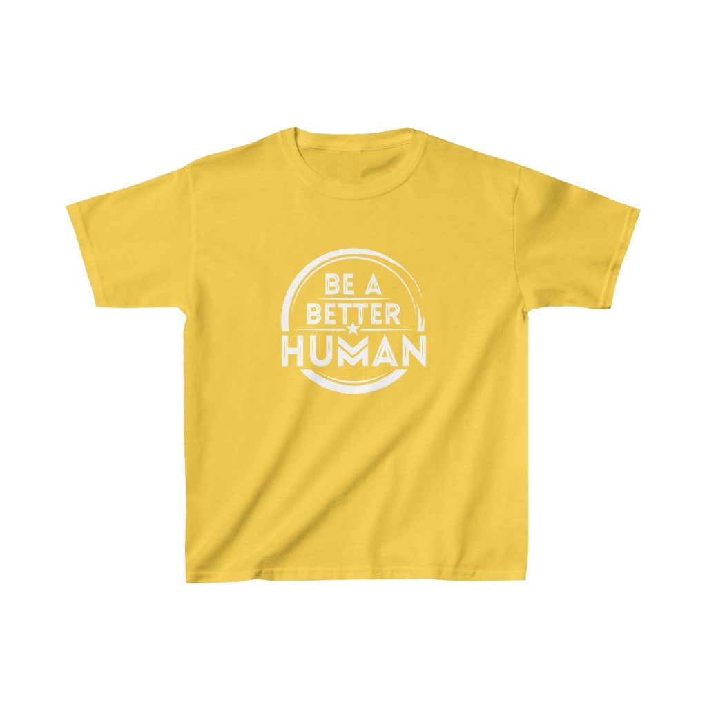 Be A Better Human® Kids T-Shirt