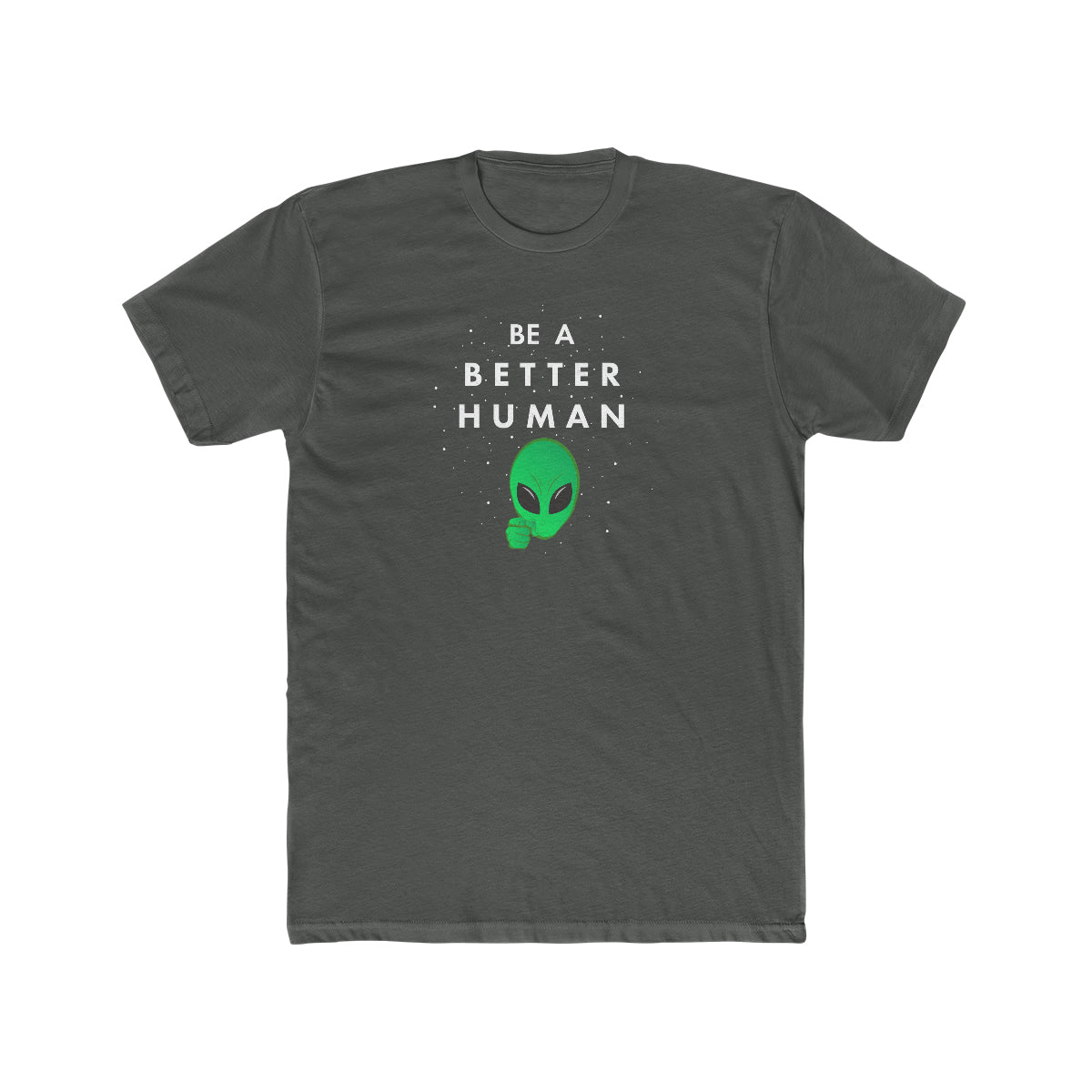 Alien - Be A Better Human® Men's T-Shirt