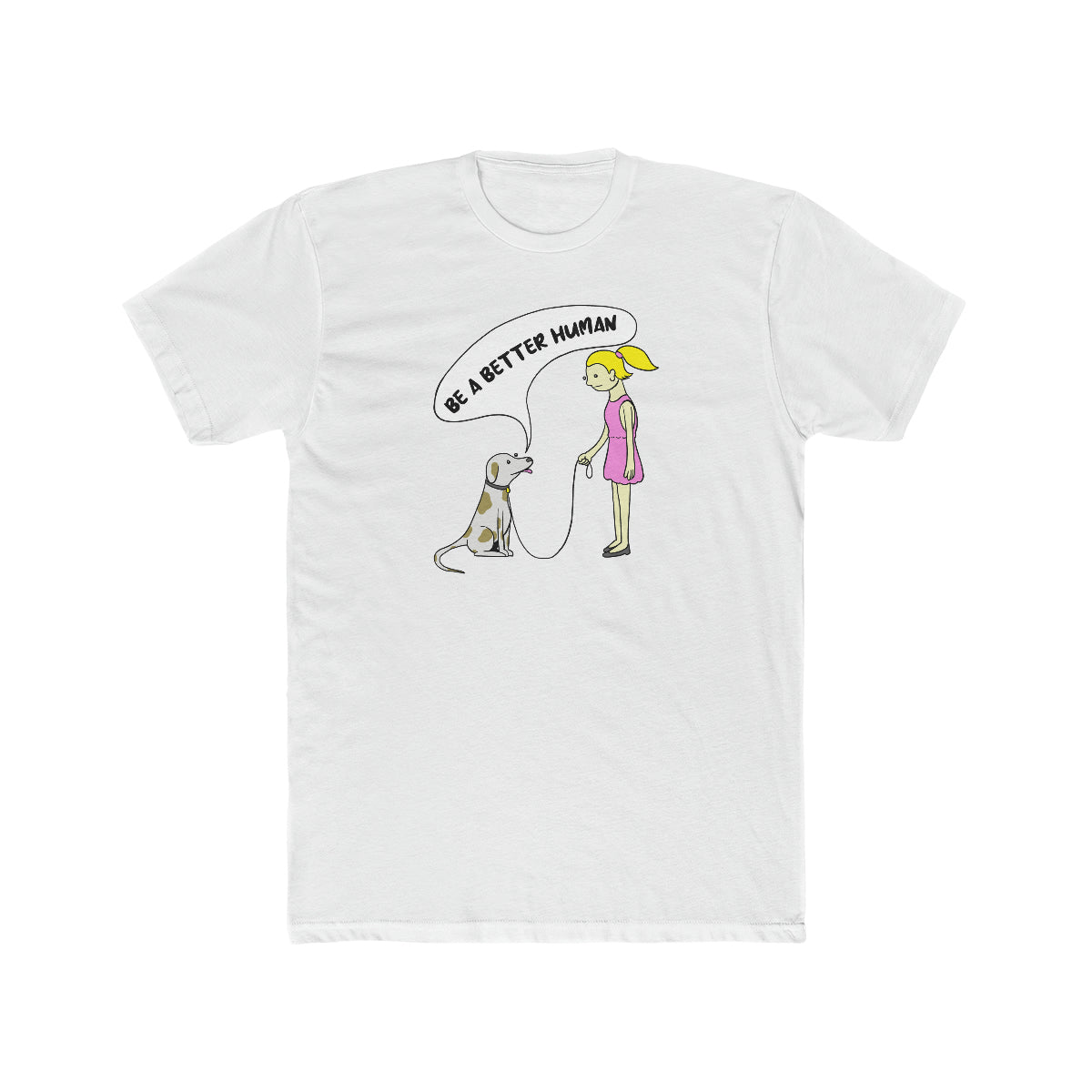 Girl And Dog - Be A Better Human® Men's T-Shirt