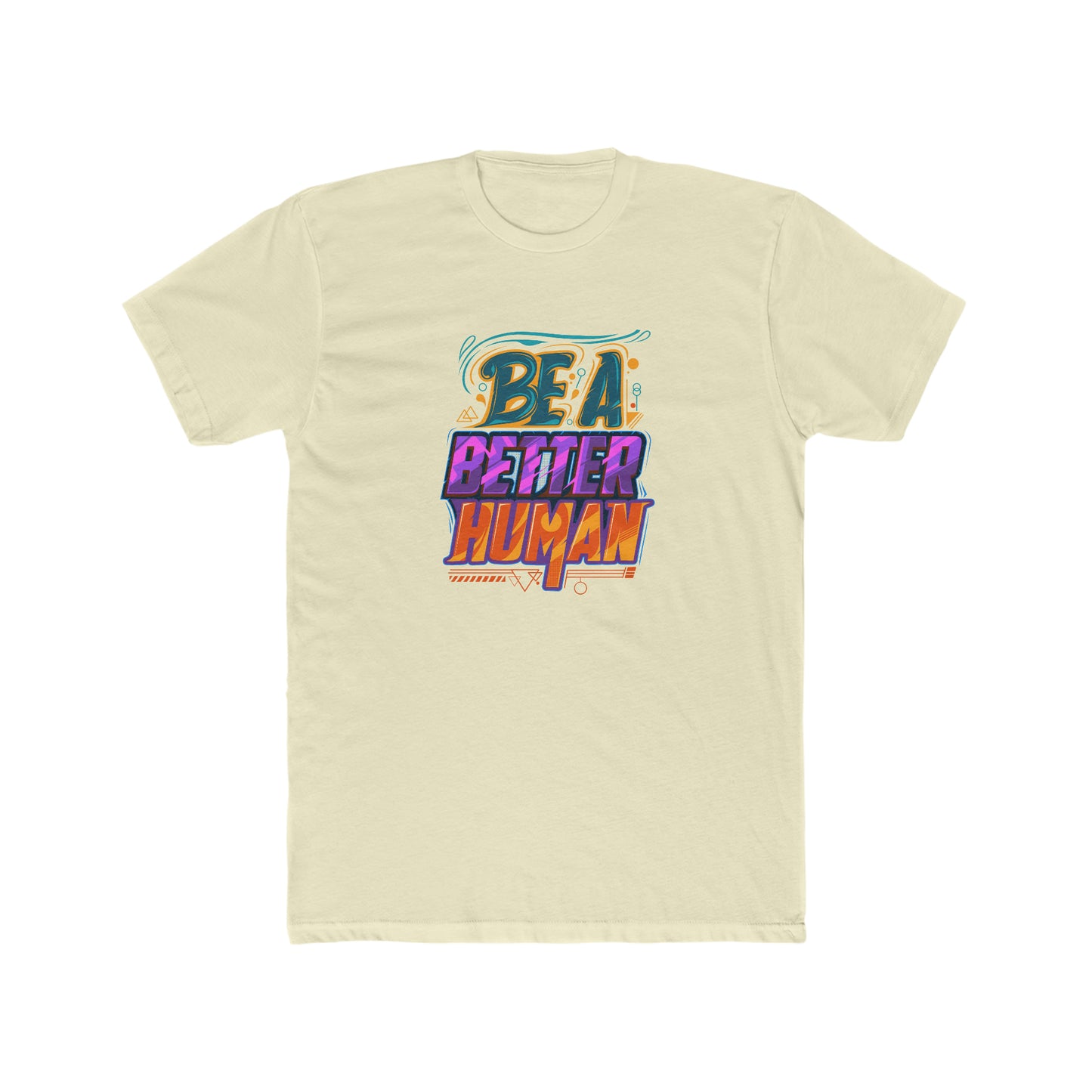 Street Art - Be A Better Human® Men's T-Shirt
