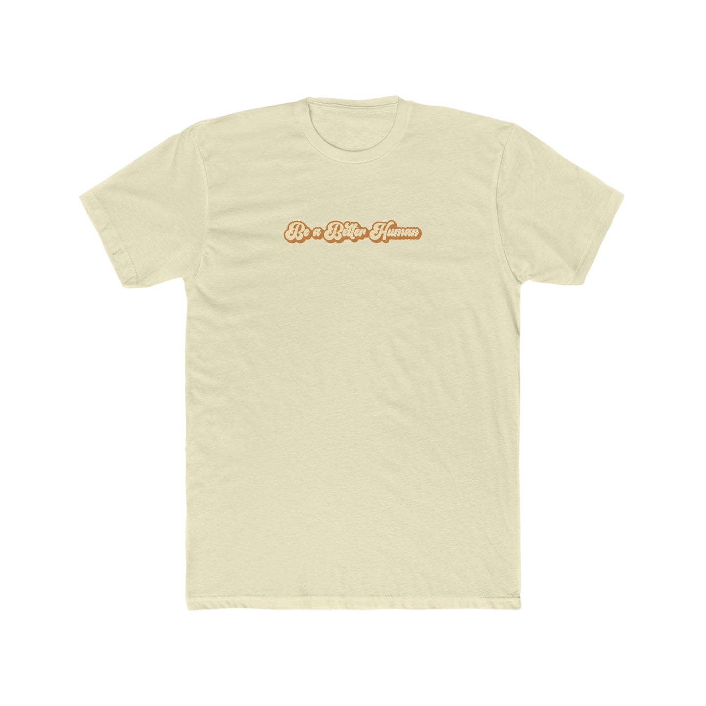 70's Text - Be A Better Human® Men's T-Shirt