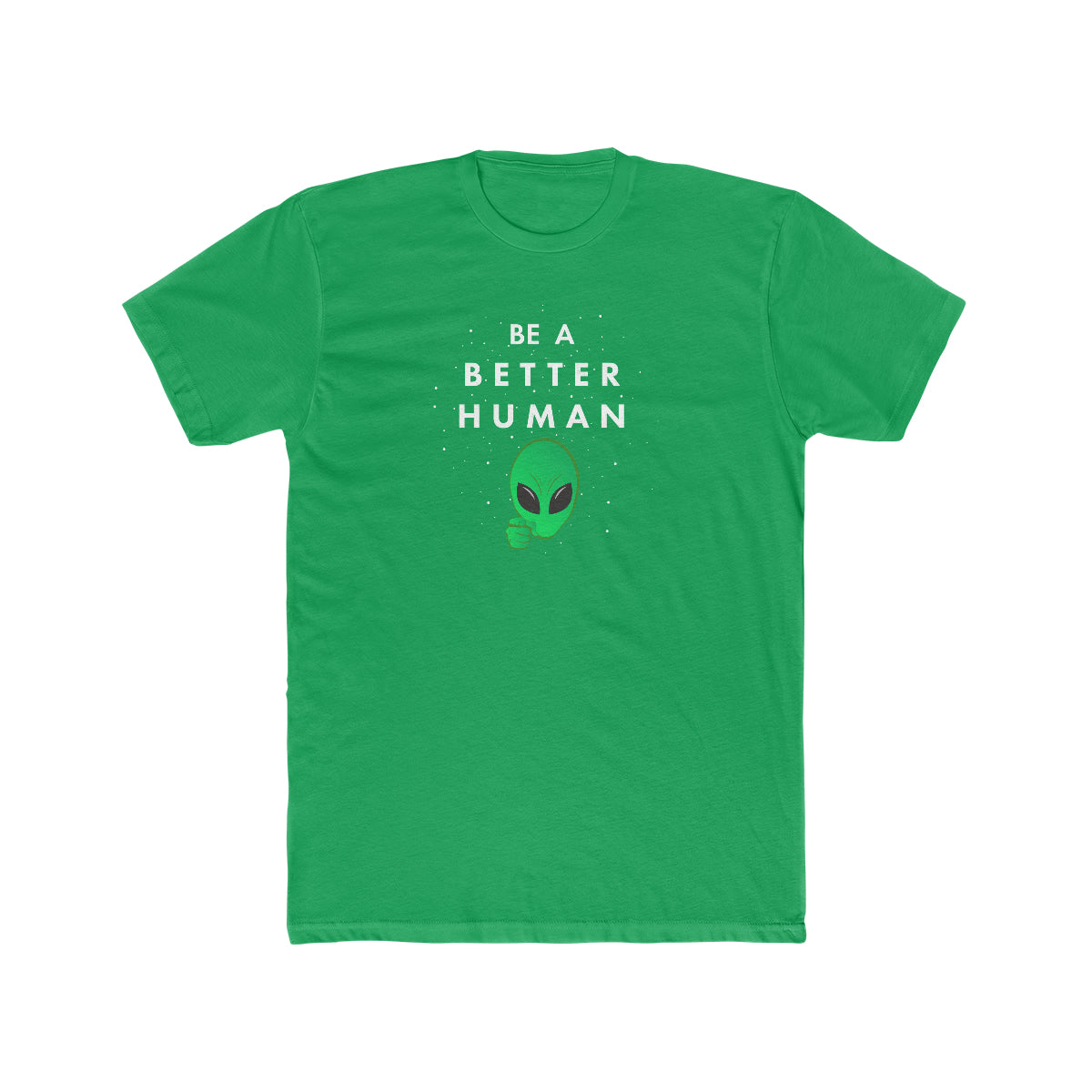 Alien - Be A Better Human® Men's T-Shirt