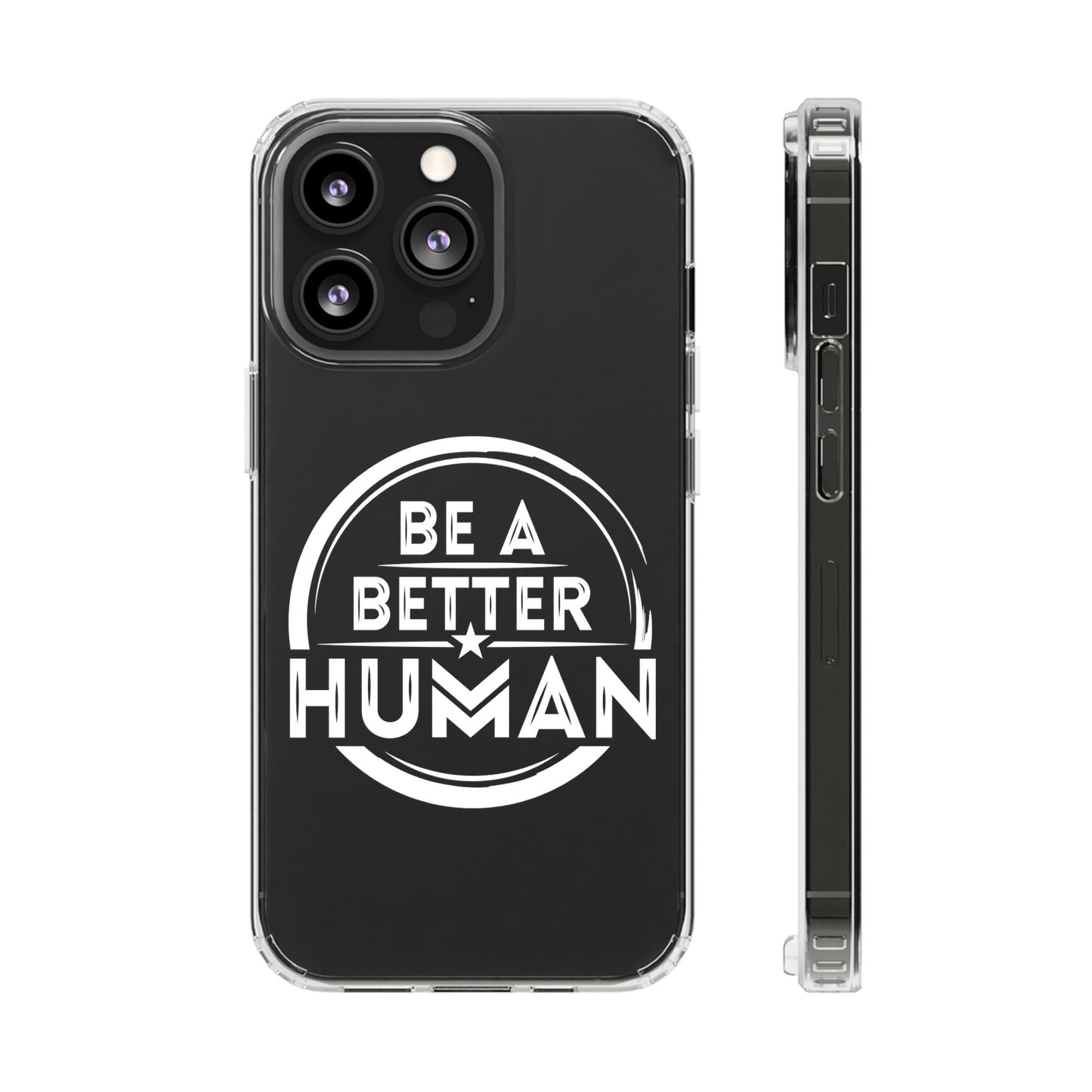 Be A Better Human® Clear Phone Case