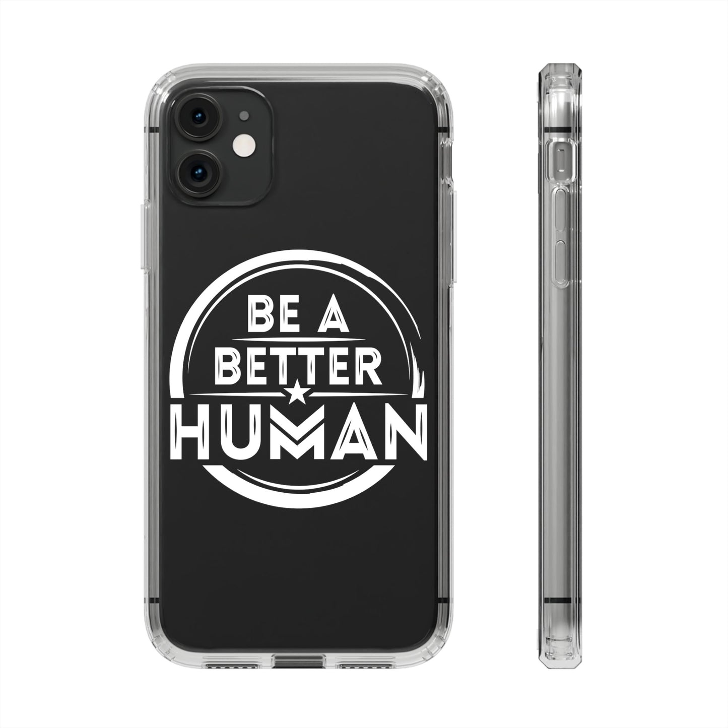Be A Better Human® Clear Phone Case