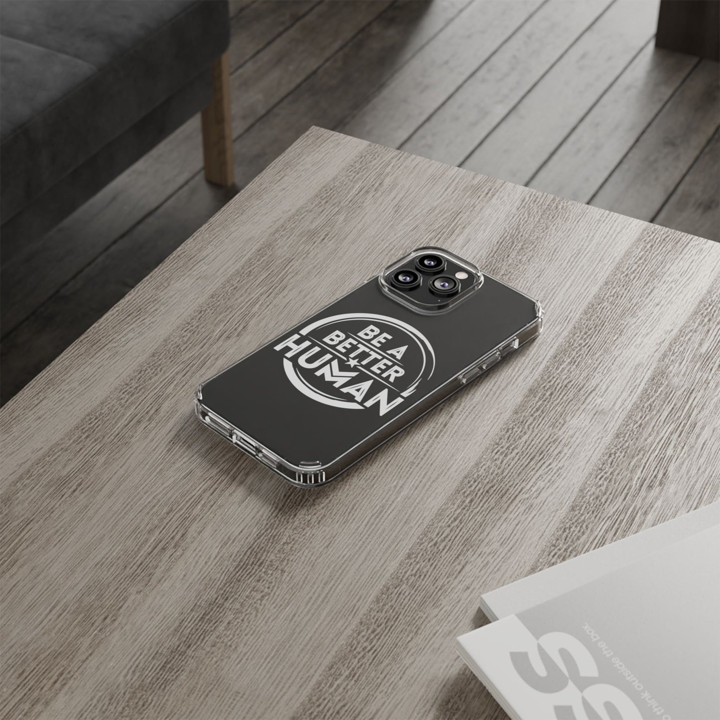 Be A Better Human® Clear Phone Case