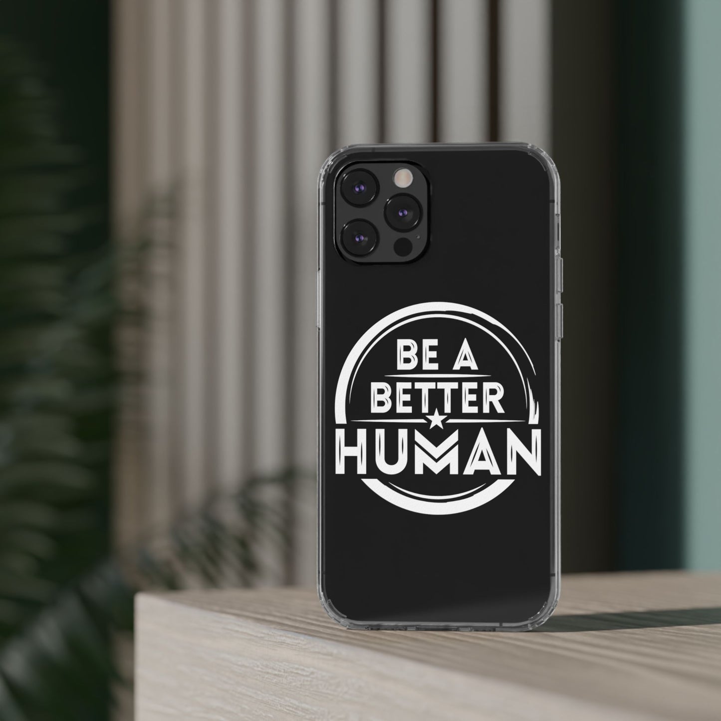 Be A Better Human® Clear Phone Case