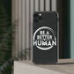 Be A Better Human® Clear Phone Case