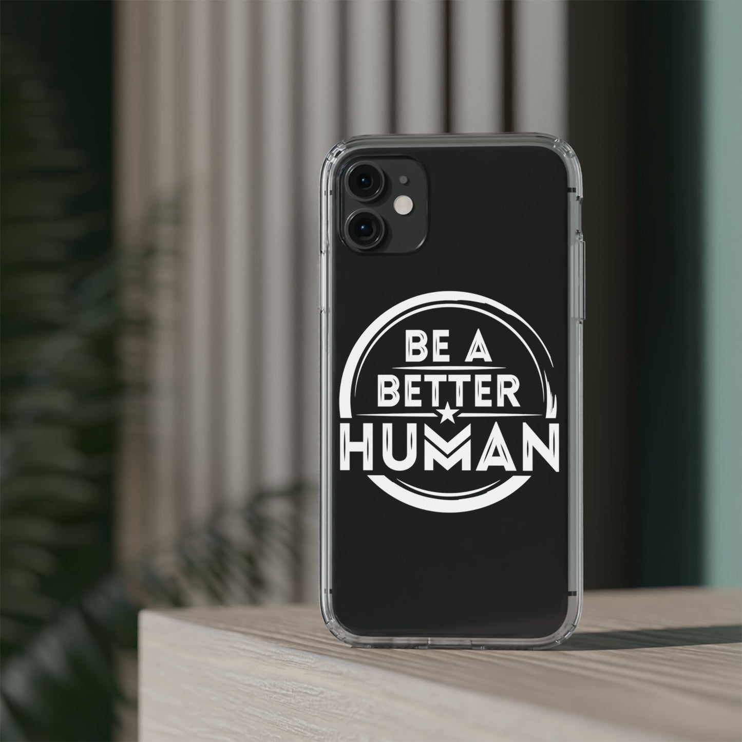 Be A Better Human® Clear Phone Case