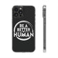 Be A Better Human® Clear Phone Case