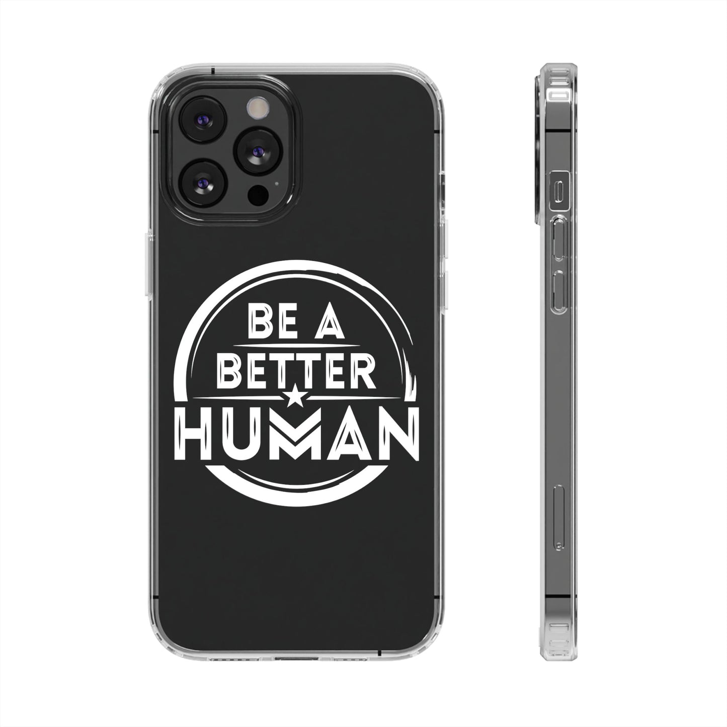 Be A Better Human® Clear Phone Case