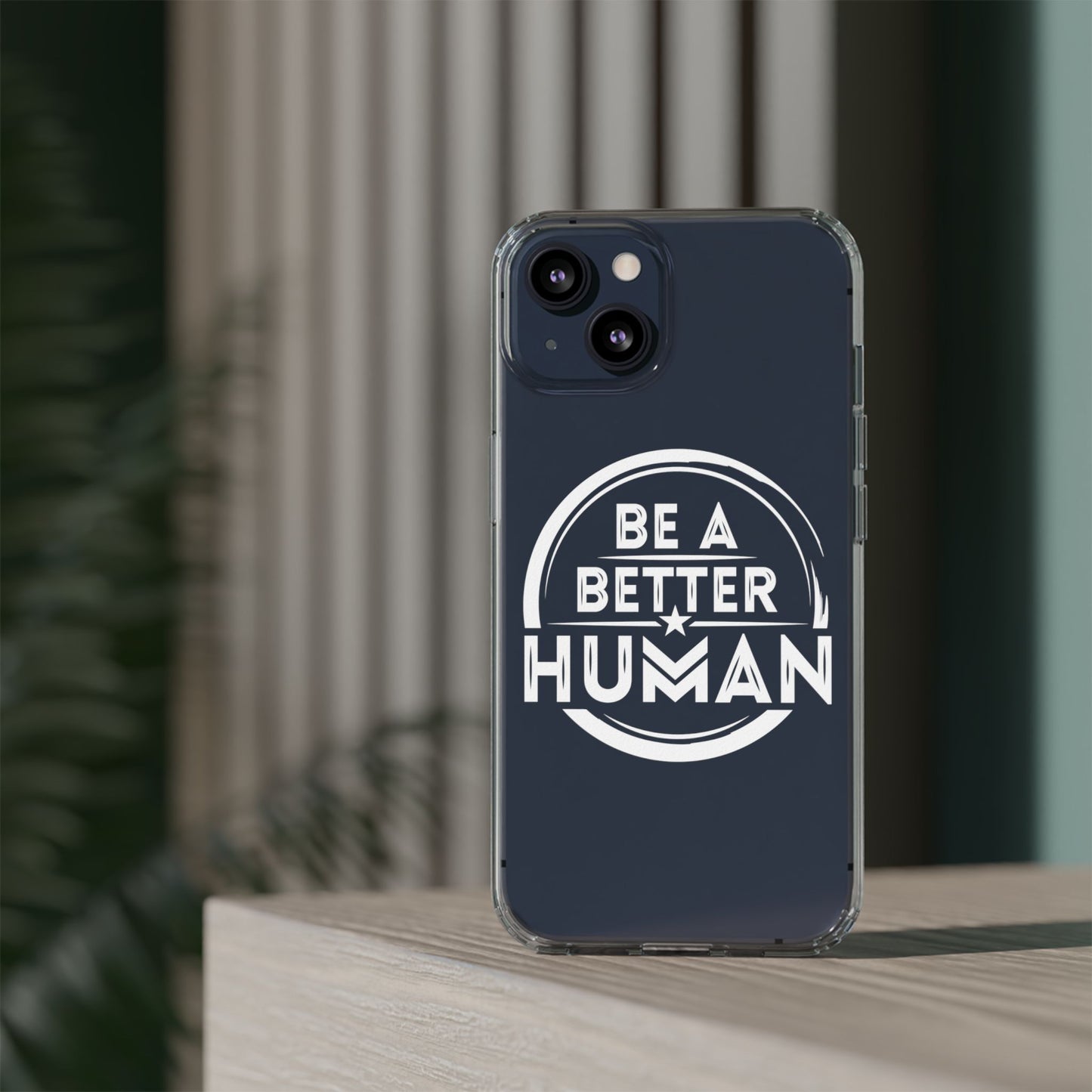 Be A Better Human® Clear Phone Case