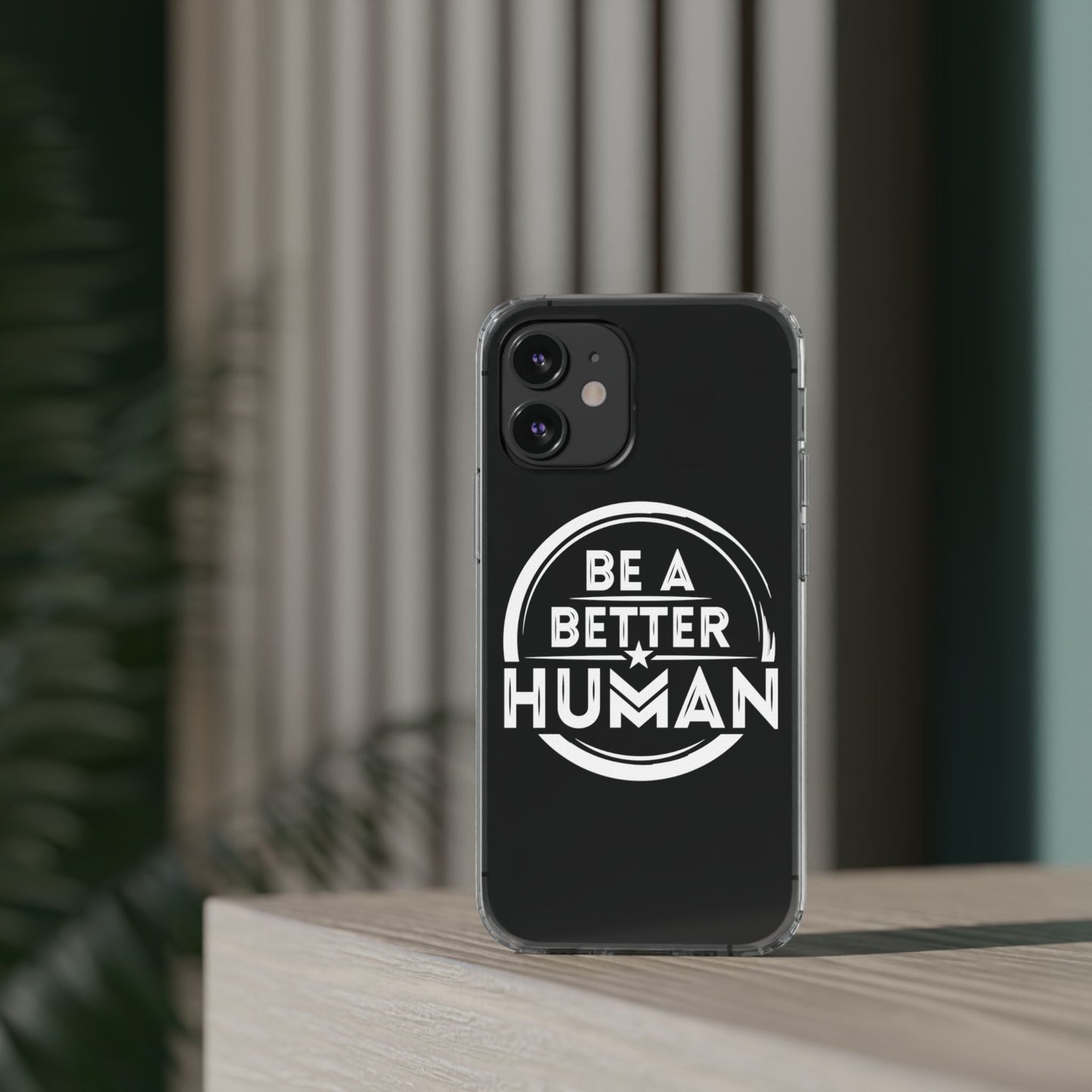 Be A Better Human® Clear Phone Case