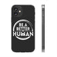 Be A Better Human® Clear Phone Case