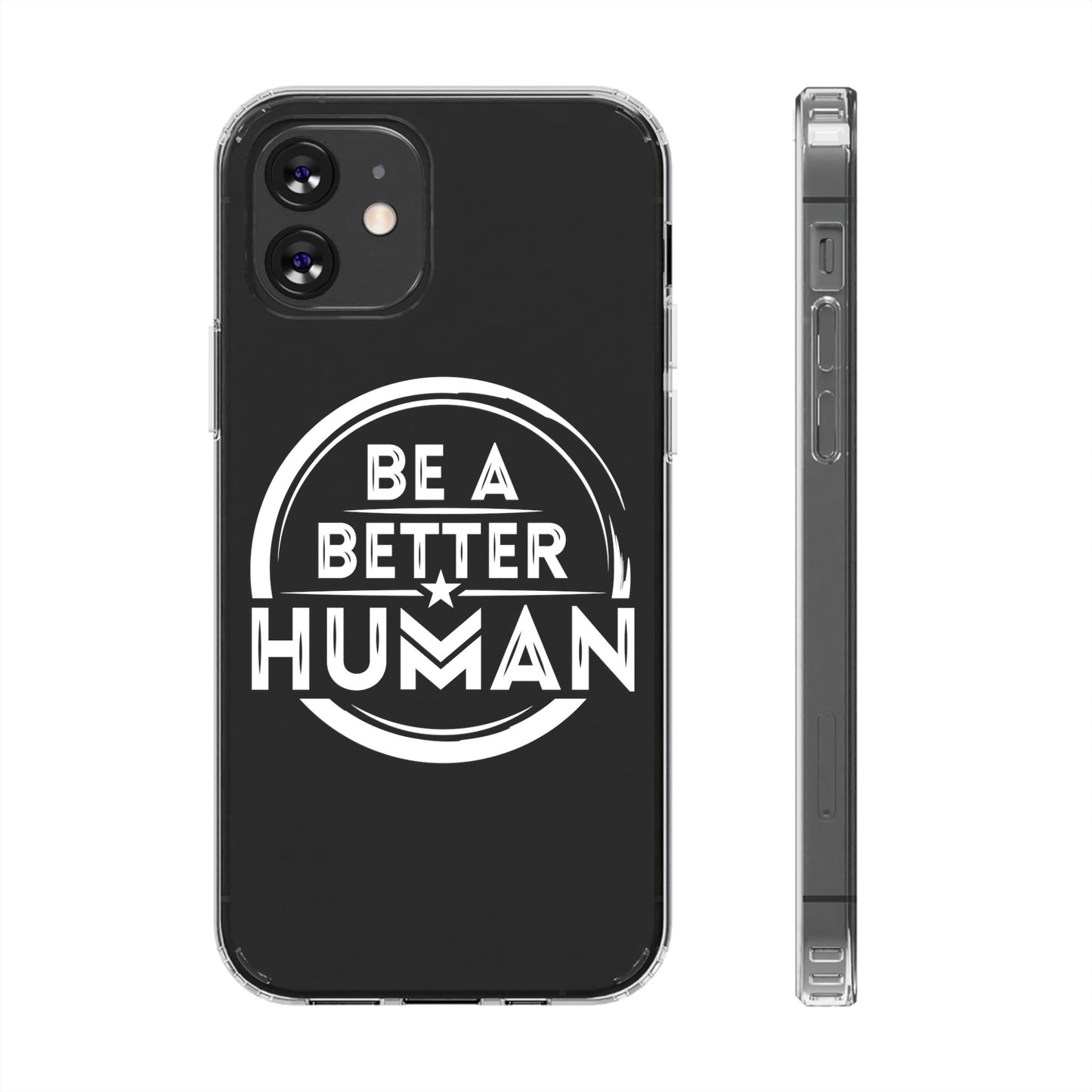 Be A Better Human® Clear Phone Case