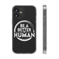 Be A Better Human® Clear Phone Case
