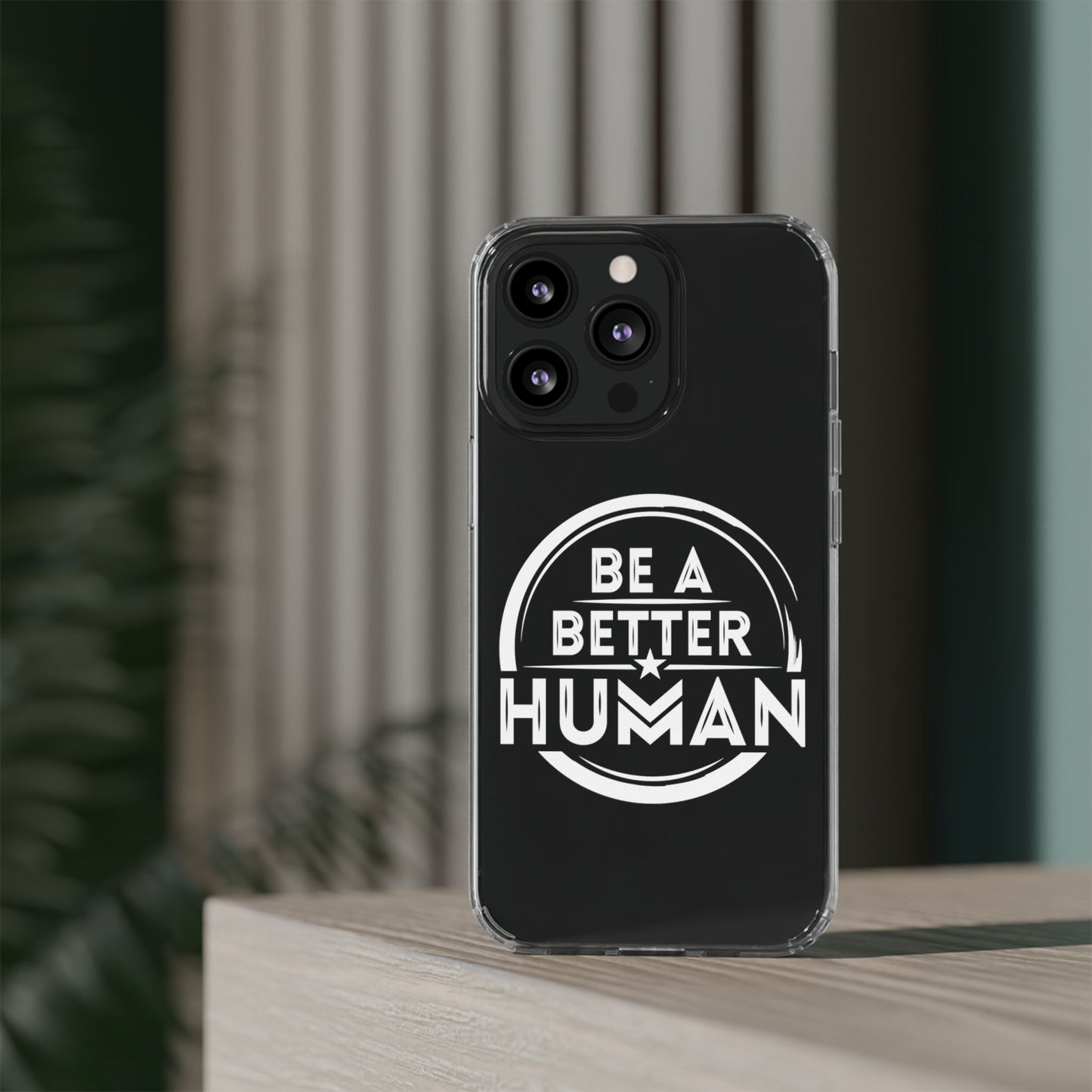 Be A Better Human® Clear Phone Case