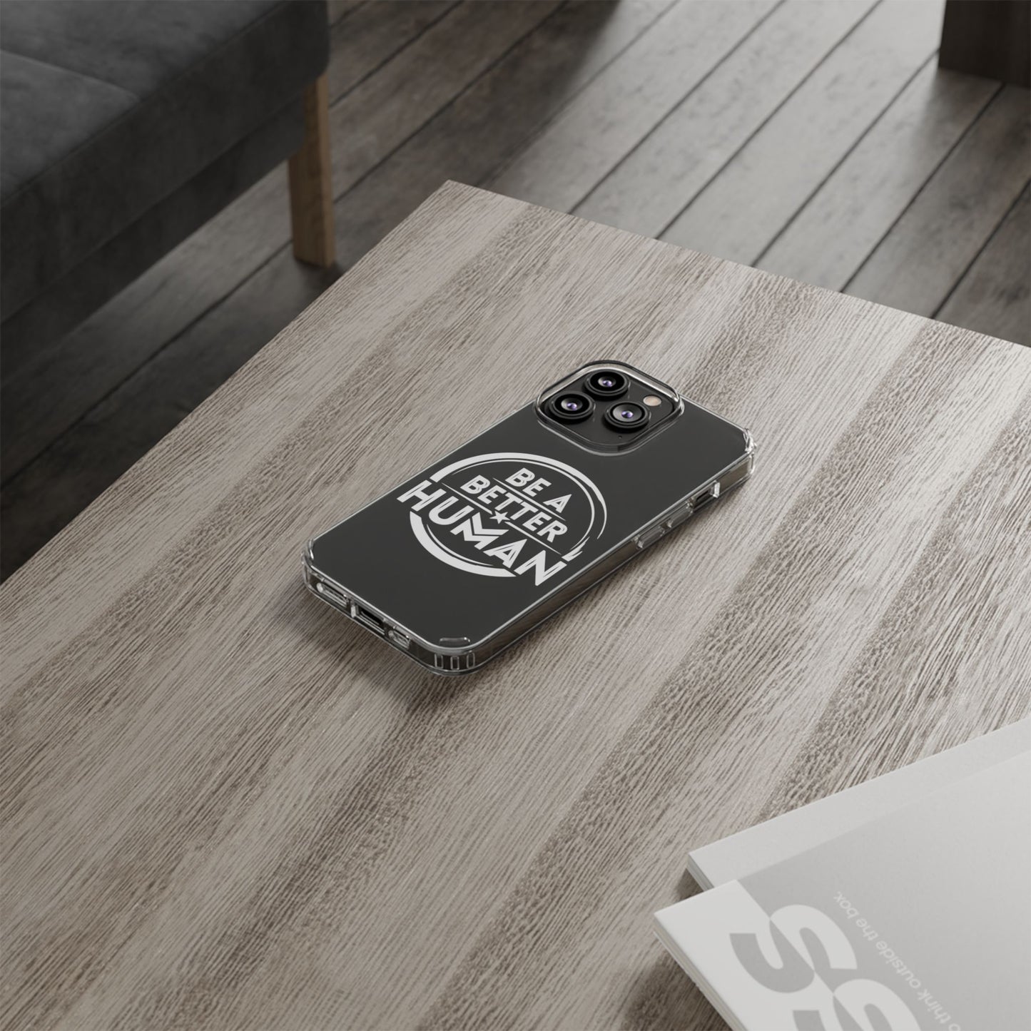 Be A Better Human® Clear Phone Case