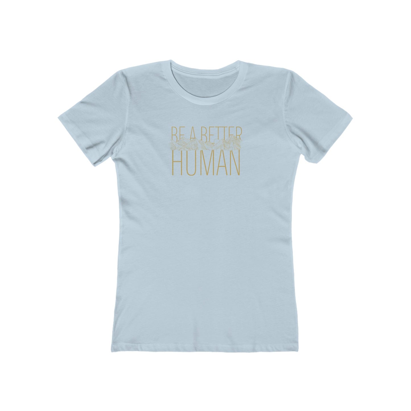Sleek Mountain - Be A Better Human® Women's Tee