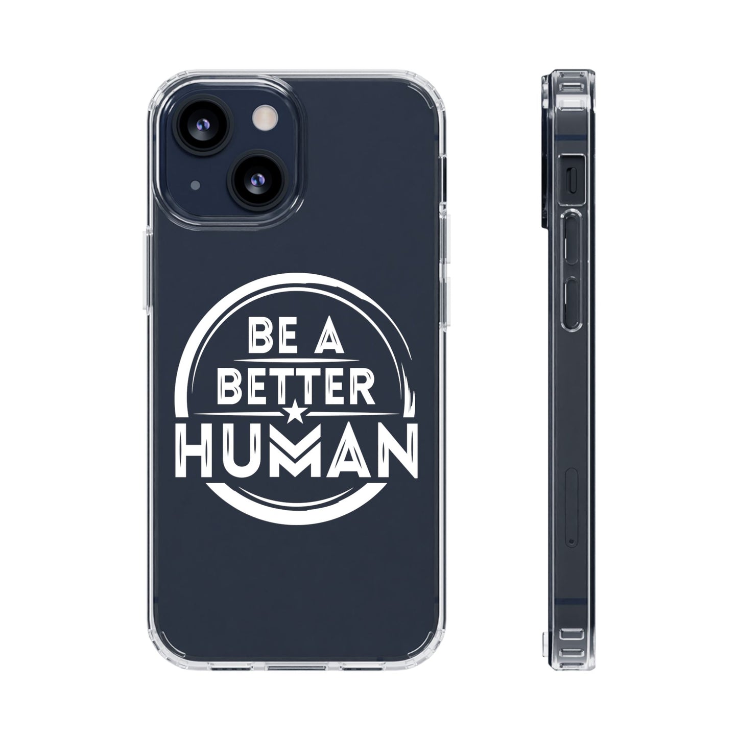 Be A Better Human® Clear Phone Case