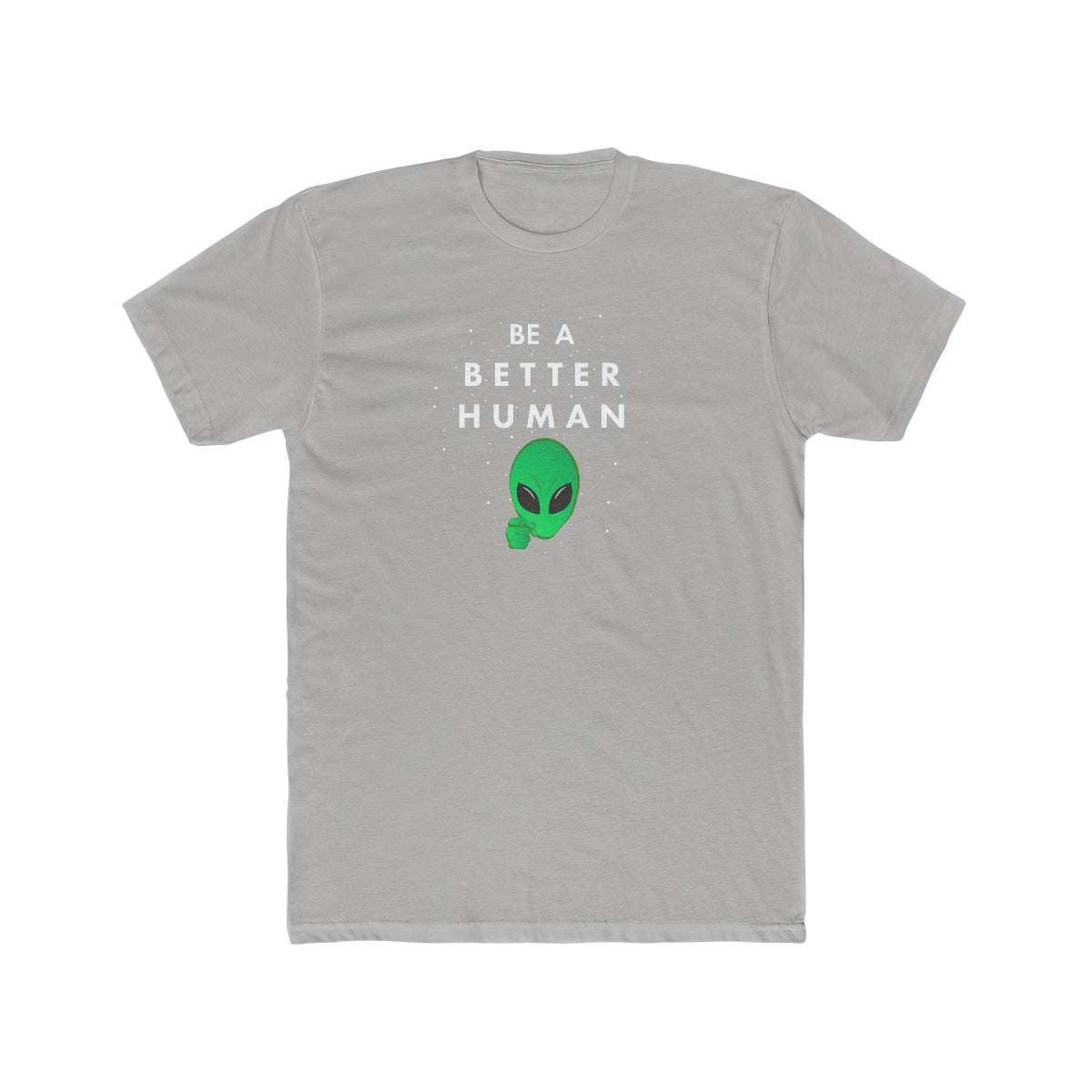 Alien - Be A Better Human® Men's T-Shirt
