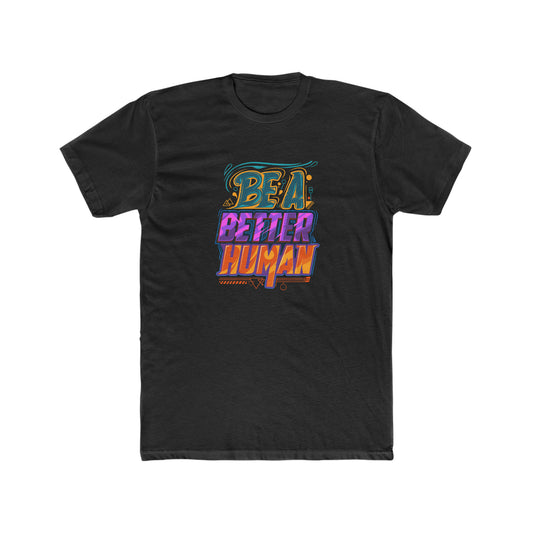 Street Art - Be A Better Human® Men's T-Shirt