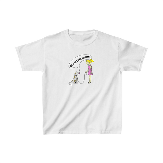 Girl And Dog - Be A Better Human® Kids T-Shirt