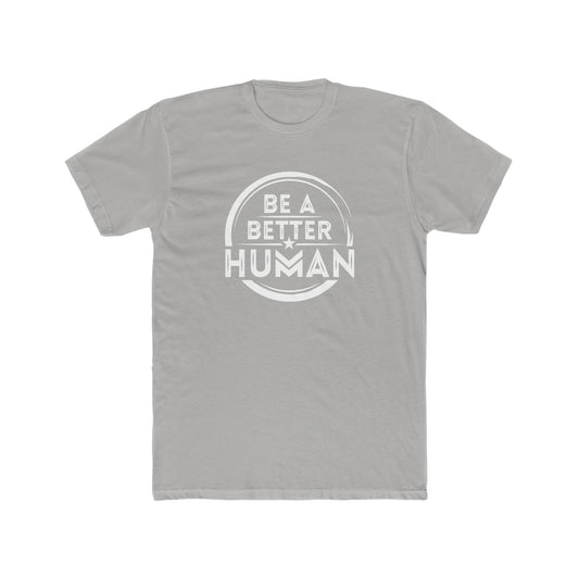 ADU Be A Better Human® Men's T-Shirt