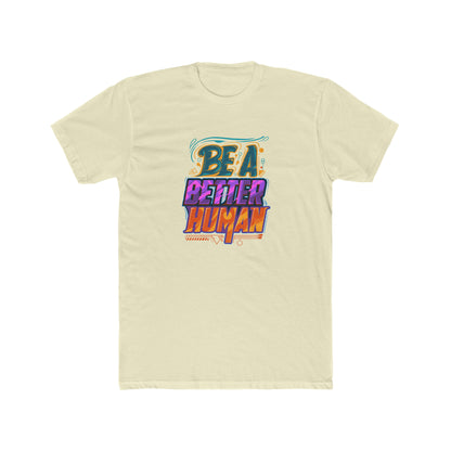 Street Art - Be A Better Human® Men's T-Shirt
