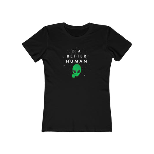 Alien - Be A Better Human® Women's Tee