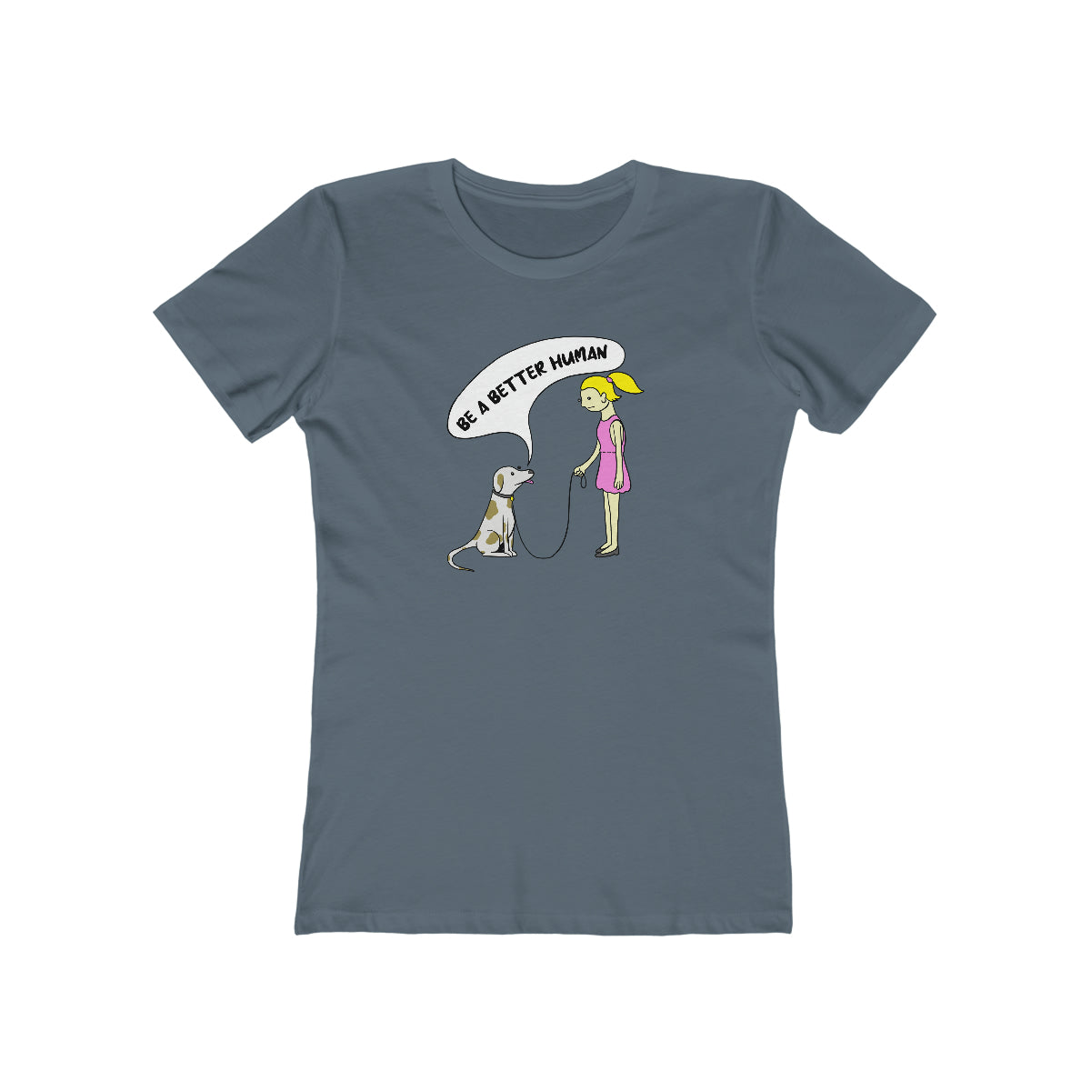 Girl And Dog - Be A Better Human® Women's Tee